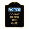Signmission Designer Series Sign-Do Not Block This Gate, Black & Gold Aluminum Sign, 18" x 24", BG-1824-24157 A-DES-BG-1824-24157 - alternate 1